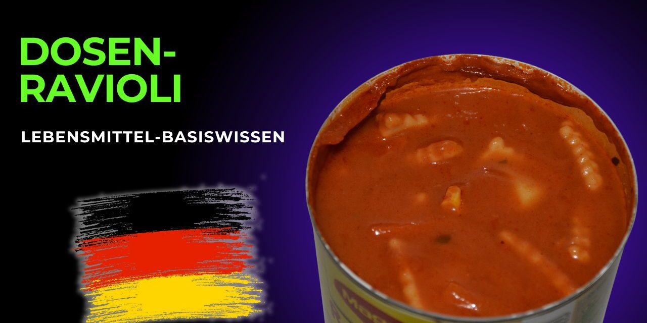 Lebensmittel-Basiswissen: Dosenravioli