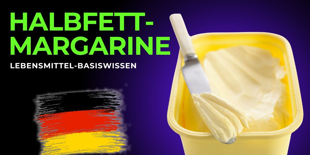 Lebensmittel-Basiswissen: Halbfettmargarine