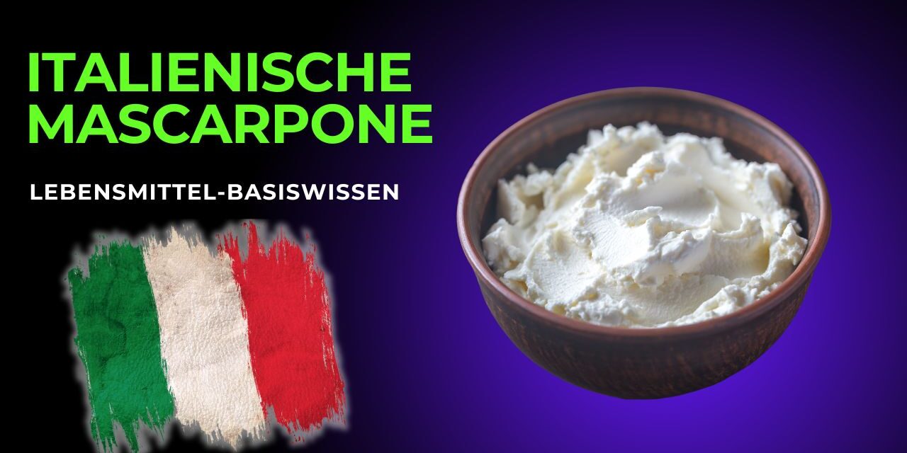 Mascarpone – Die samtige Käsecreme aus Italien