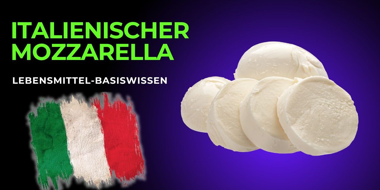 Mozzarella – Der italienische Pasta Filata Käse