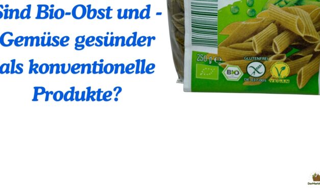 Sind Bio-Obst und -Gemüse gesünder als konventionelle Produkte?