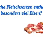 Welche Fleischsorten enthalten besonders viel Eisen?