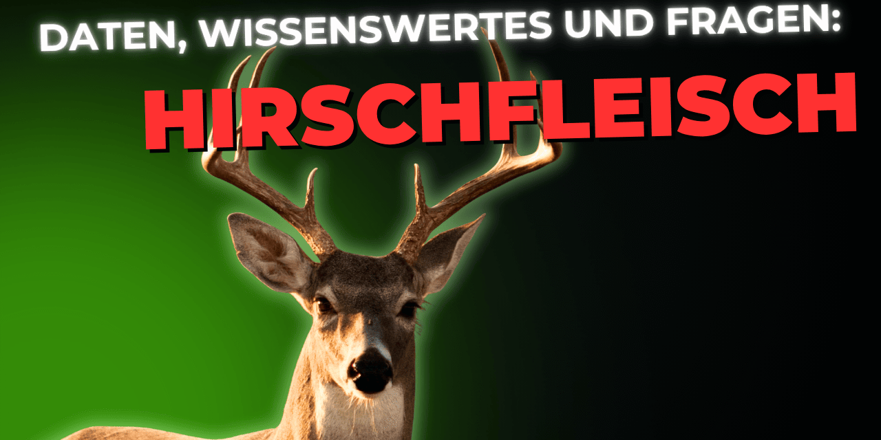 Lebensmittel-Wissen: Hirschfleisch