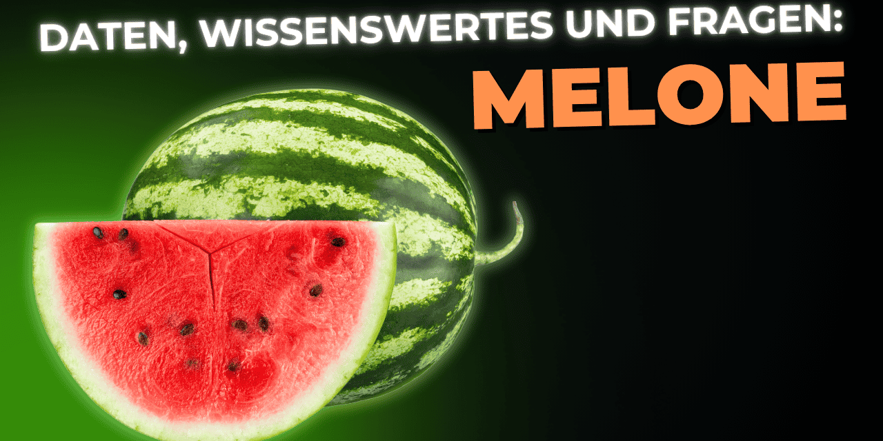 Lebensmittel-Wissen: die Wassermelone