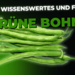 Lebensmittel-Wissen: Grüne Bohnen