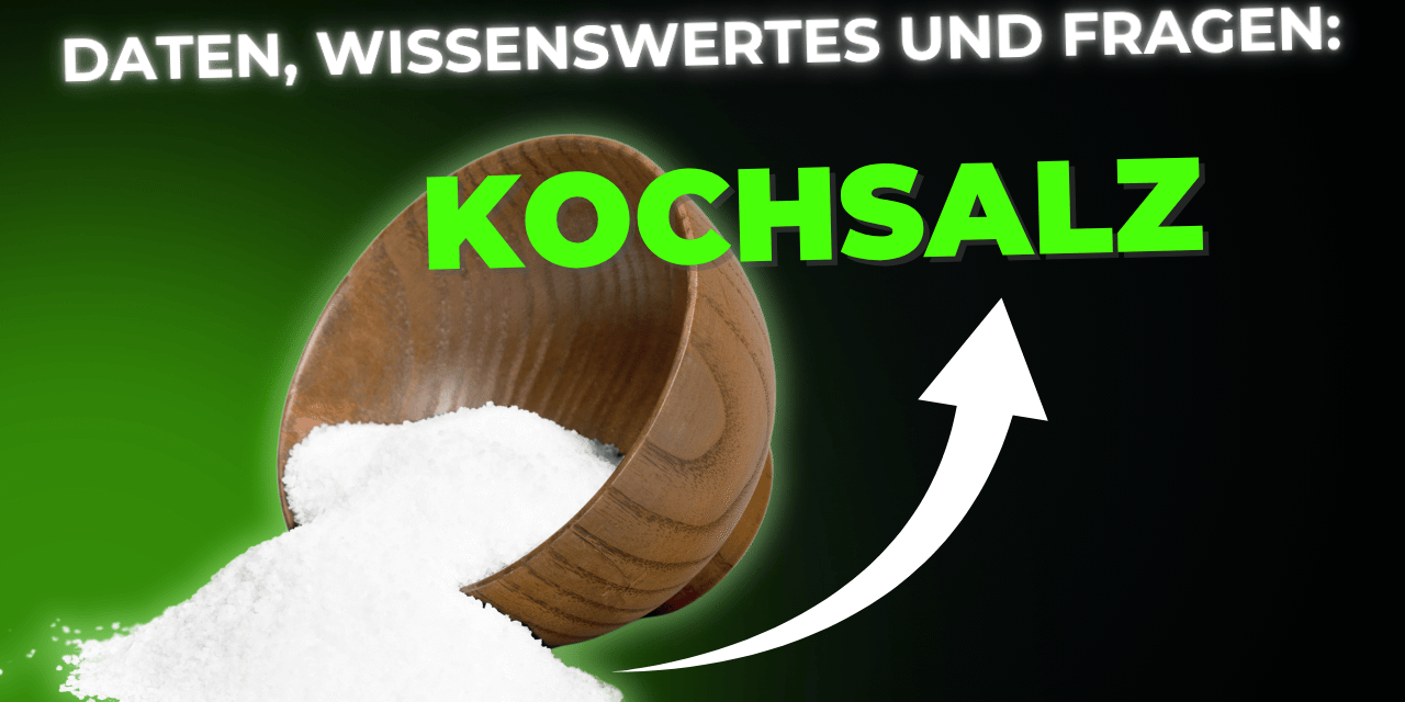 Lebensmittel-Wissen: Kochsalz, Tafelsalz, Speisesalz